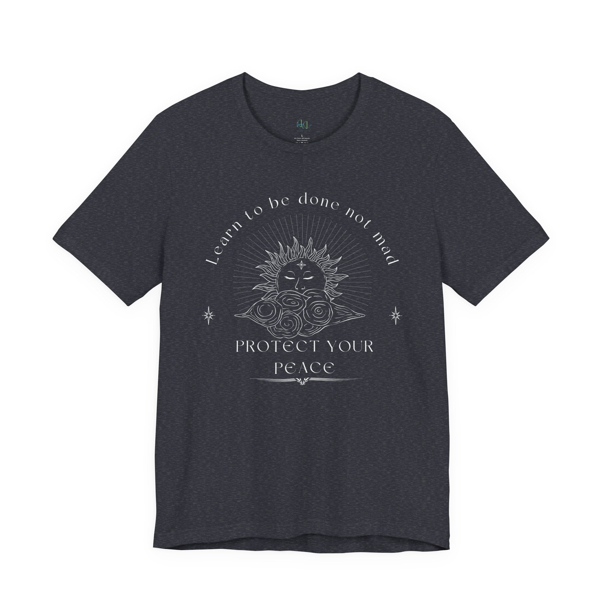“Learn to Be Done, Not Mad – Protect Your Peace” – The Inner-Peace Power Tee