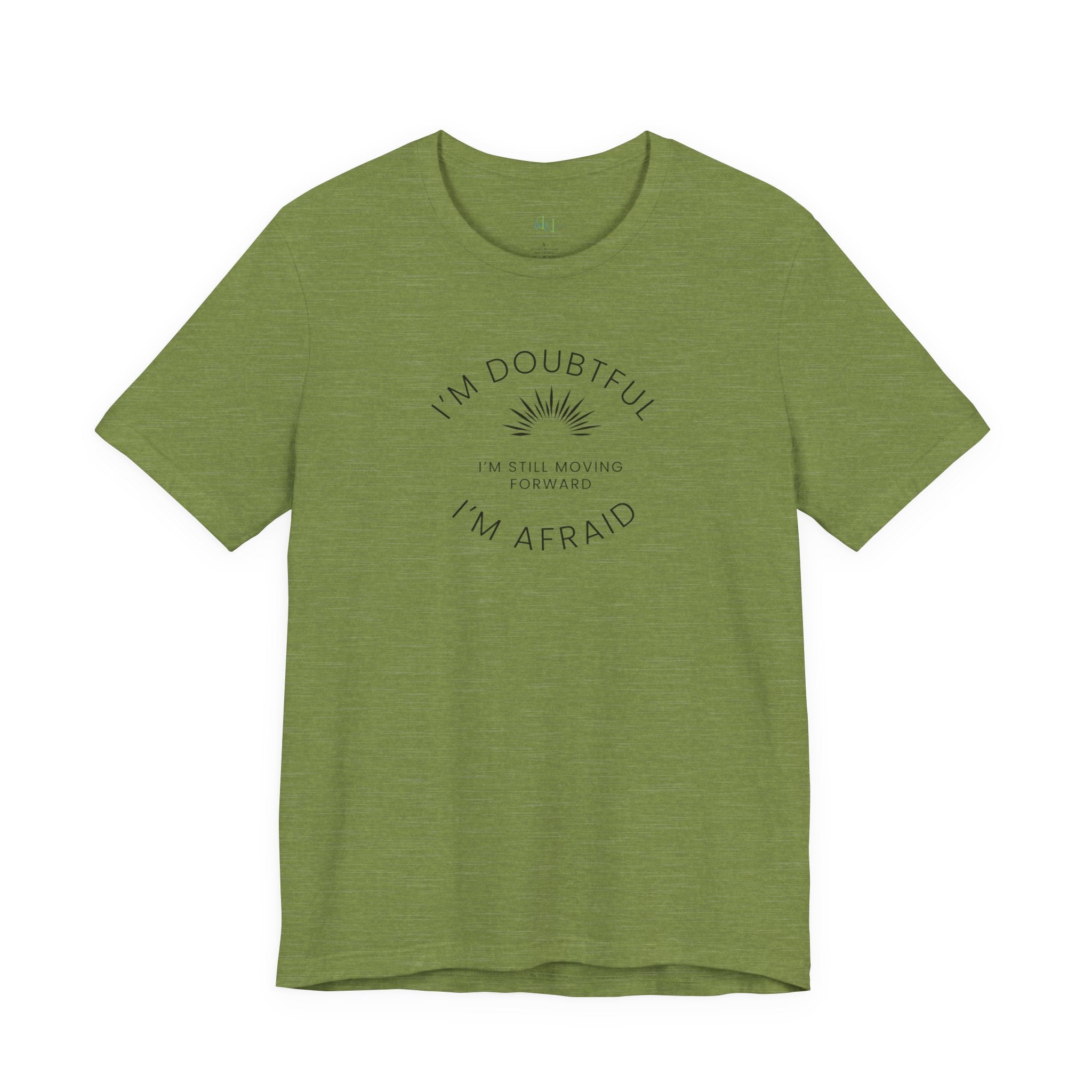 “I’m Doubtful. I’m Afraid. I’m Still Moving Forward.” – The Courage in Motion Tee
