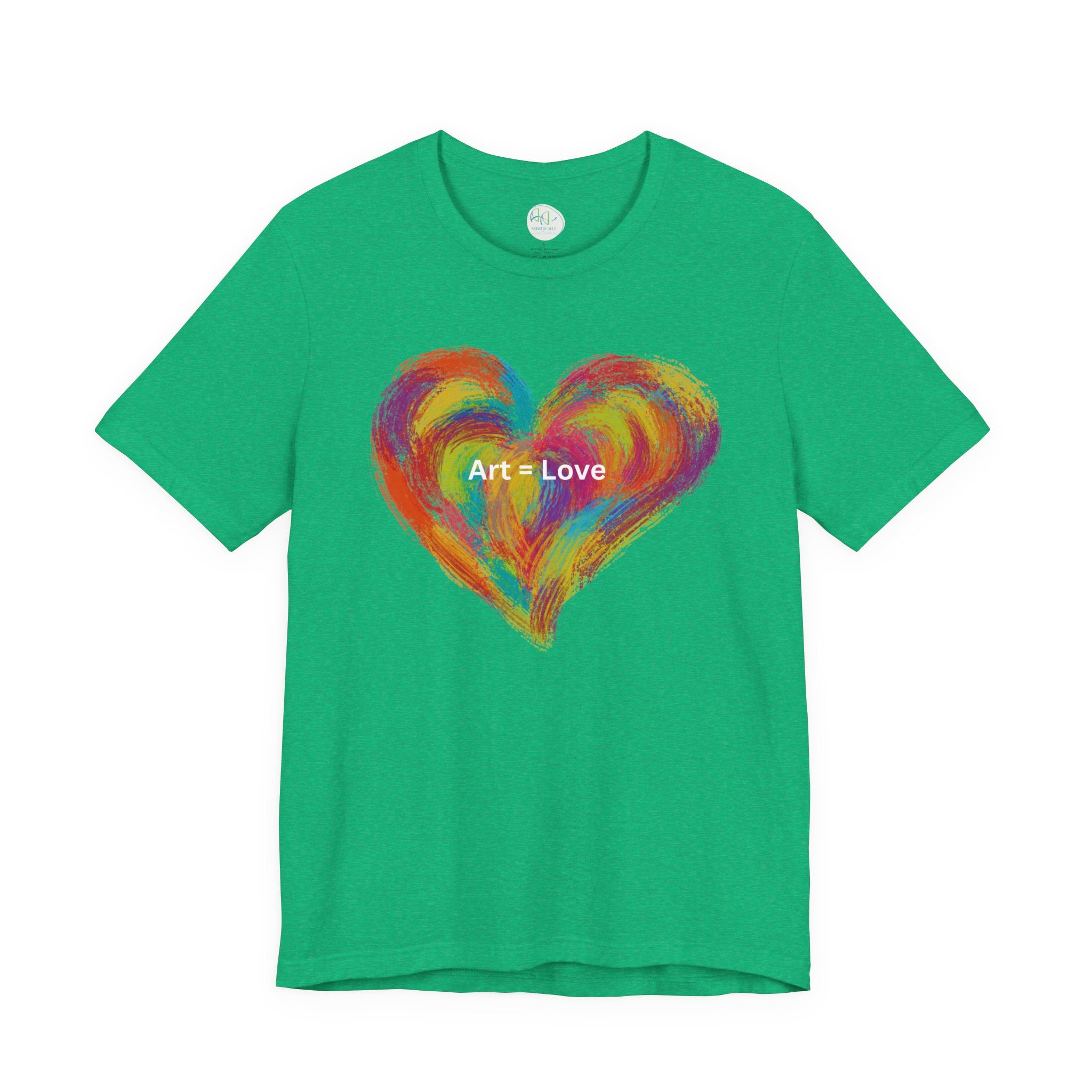 Art = Love Heart T-Shirt — Colorful Painted Heart Tee for Artists & Romantic Gifts