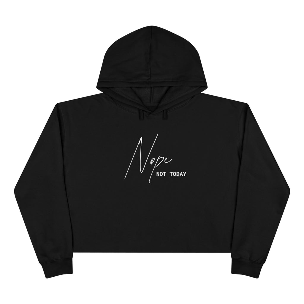 Crop Hoodie — "Nope, Not Today" Cropped Black Hoodie for Casual, Lazy-Day Style