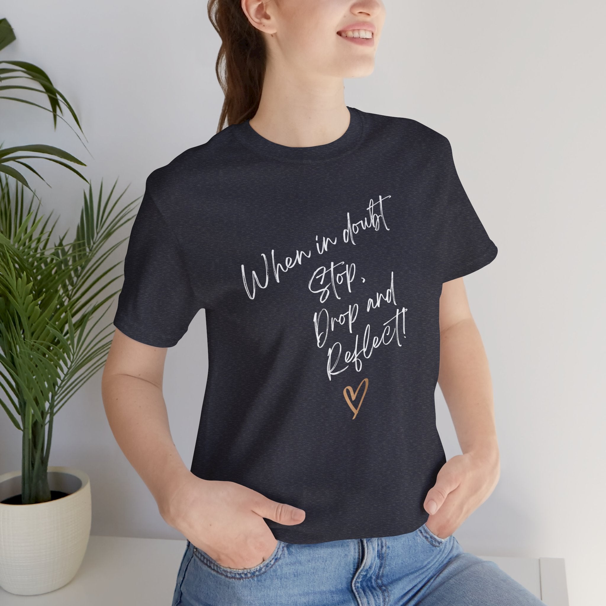 “When in Doubt: Stop, Drop, and Reflect!” – The Mindset Reset Tee