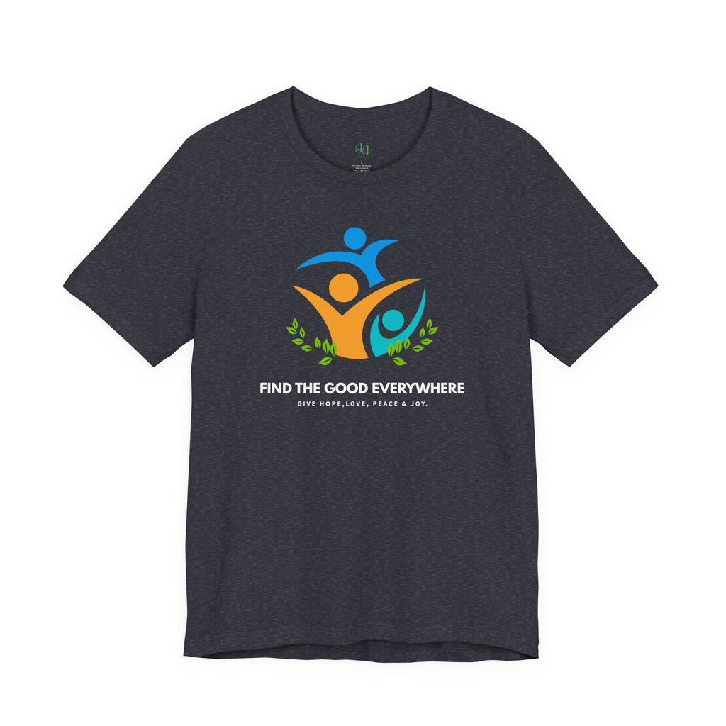 Find The Good Everywhere T-Shirt