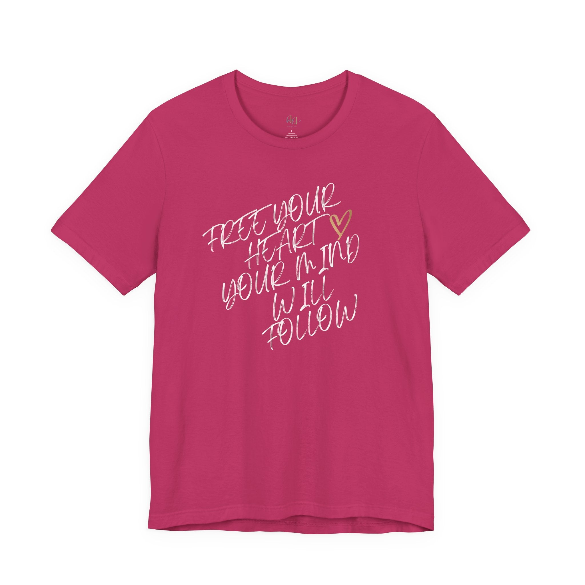 “Free Your Heart, Your Mind Will Follow” – The Mindset Shift Tee
