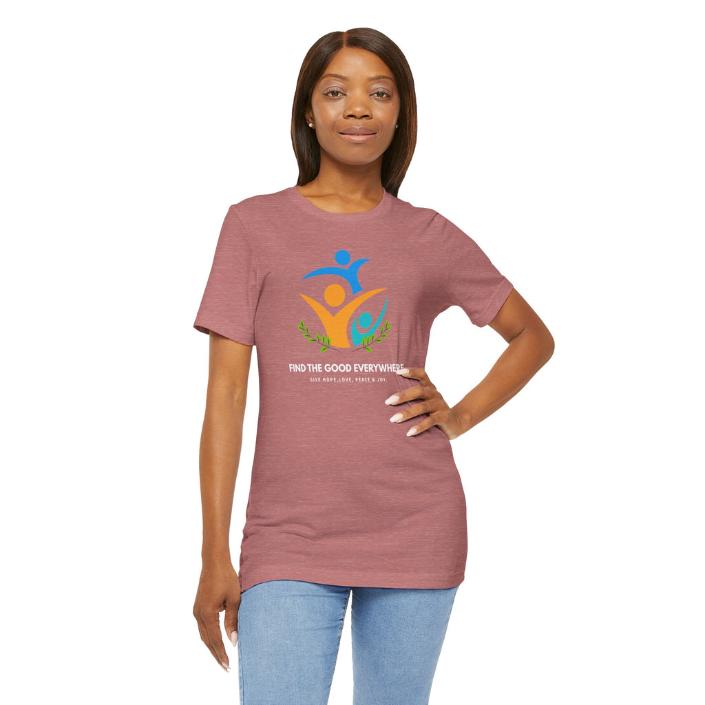 Find The Good Everywhere T-Shirt