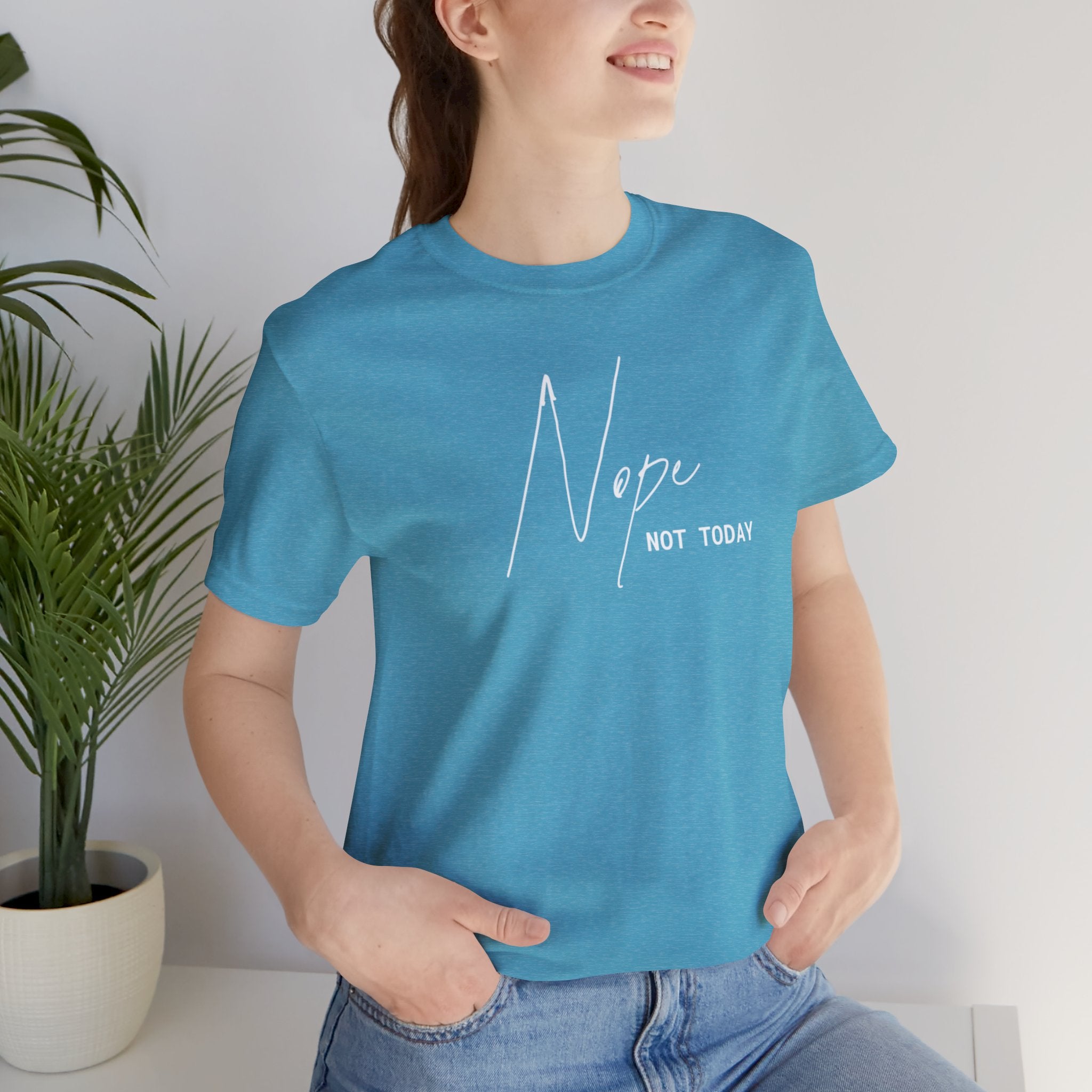 “Nope. Not Today” – The Ultimate Mood Tee