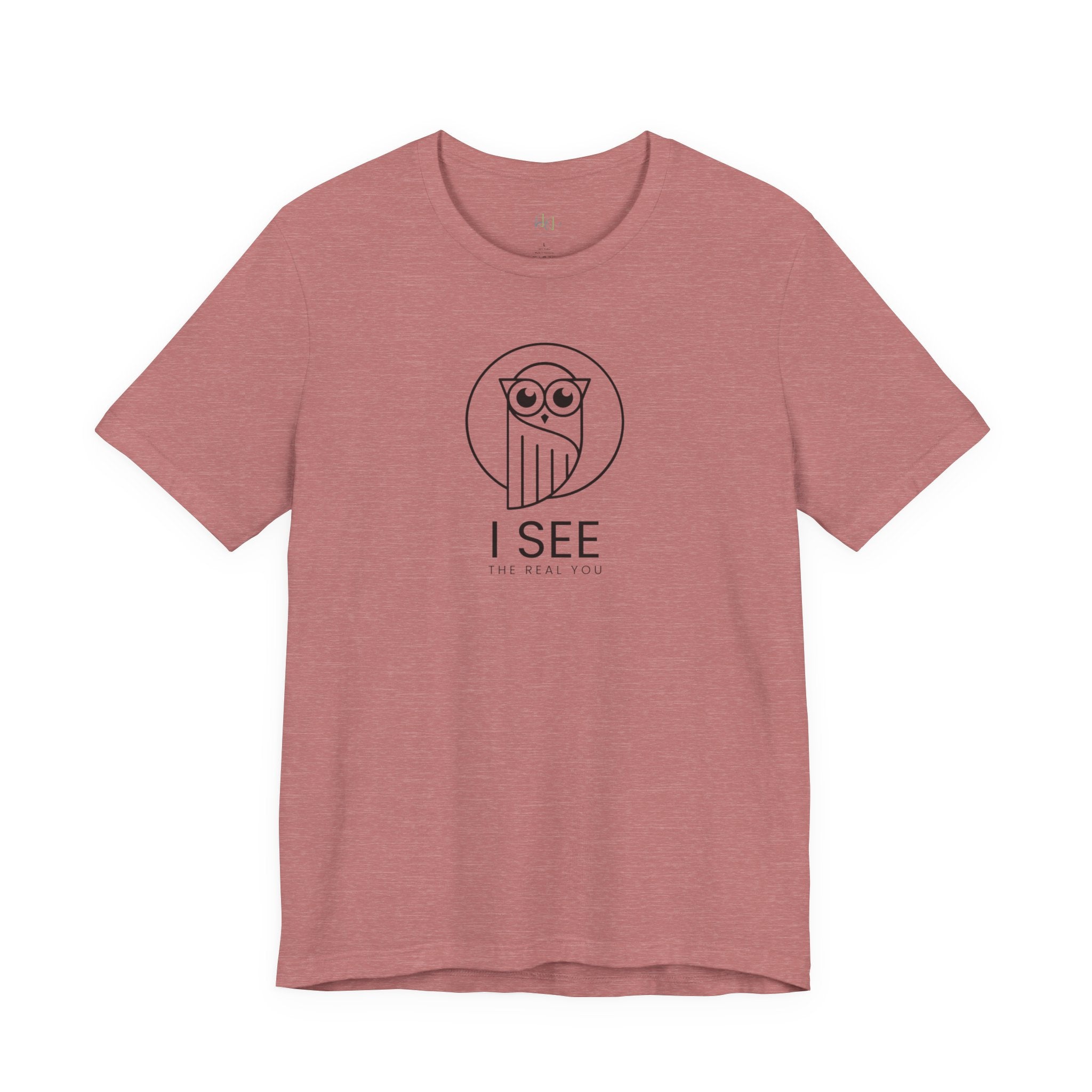 I See the Real You T-Shirt — Inspirational Graphic Tee