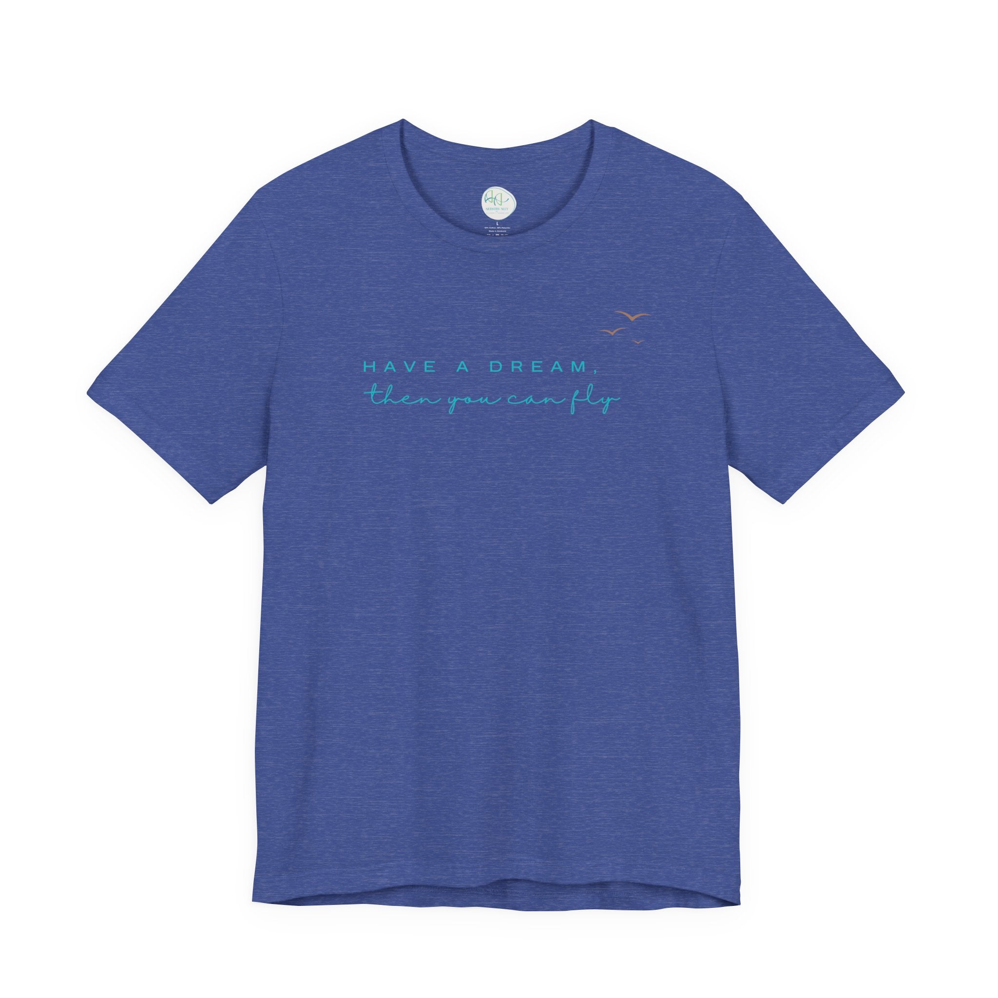 Have a Dream Then You Can Fly T-Shirt