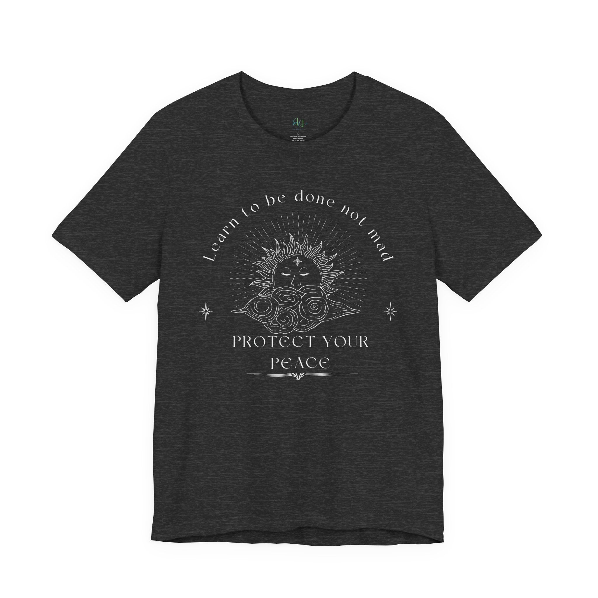 “Learn to Be Done, Not Mad – Protect Your Peace” – The Inner-Peace Power Tee