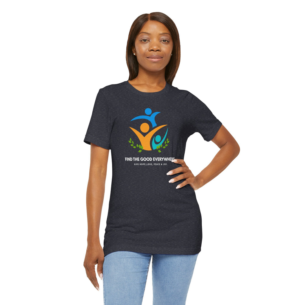 Find The Good Everywhere T-Shirt