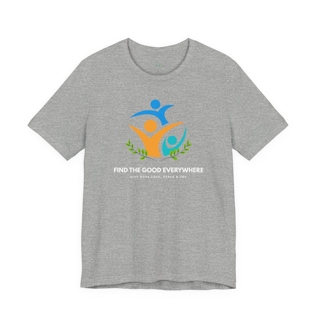 Find The Good Everywhere T-Shirt