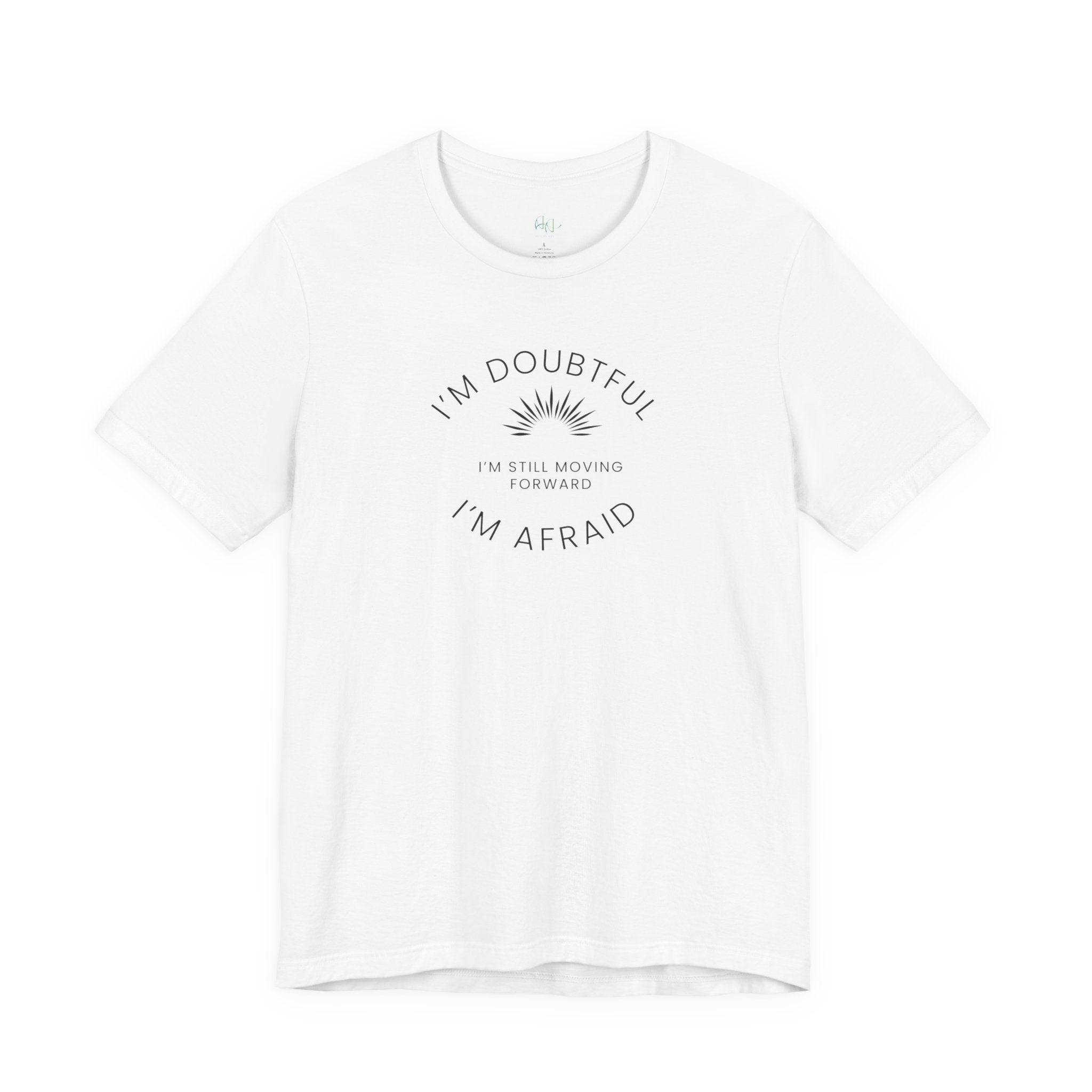 “I’m Doubtful. I’m Afraid. I’m Still Moving Forward.” – The Courage in Motion Tee