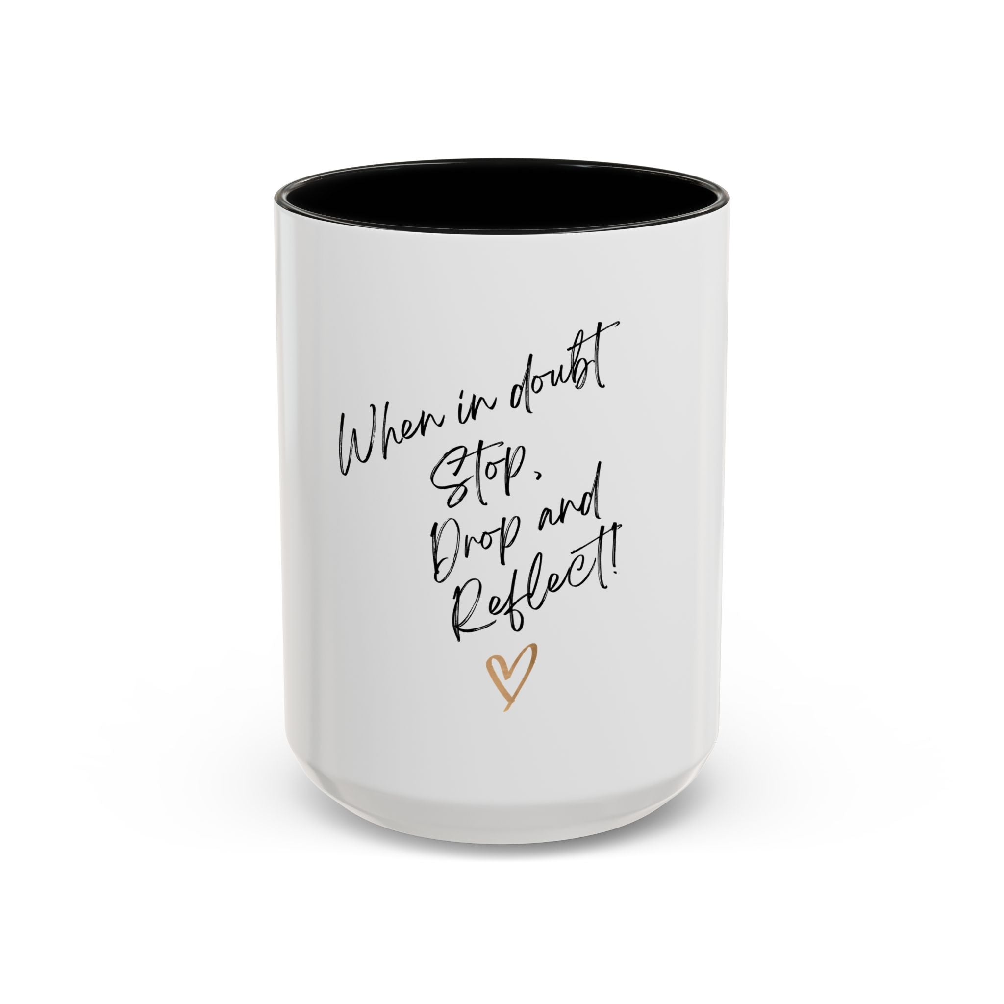 Reflective Coffee Mug – "When in doubt, Stop, Drop and Reflect" Accent Mug