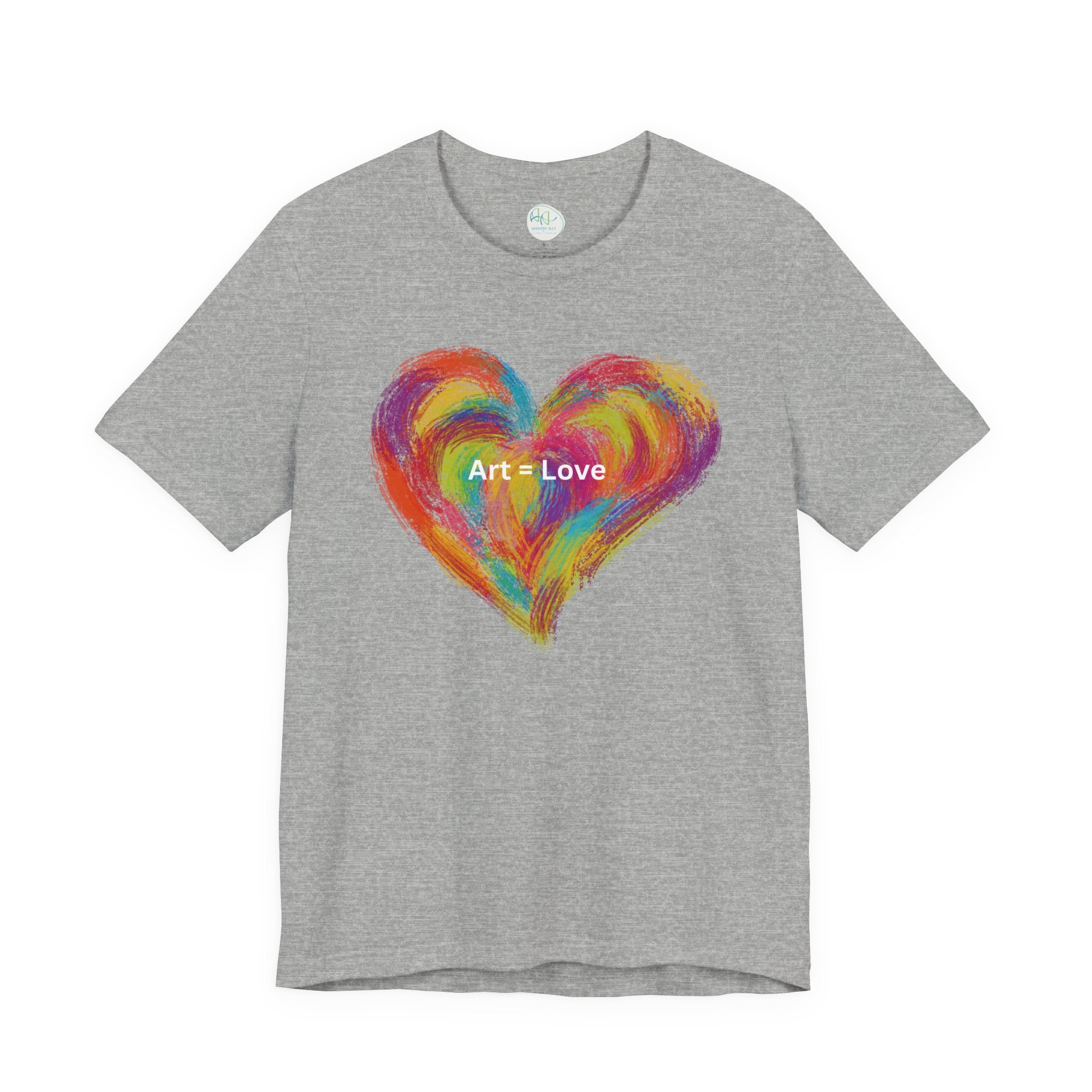 Art = Love Heart T-Shirt — Colorful Painted Heart Tee for Artists & Romantic Gifts