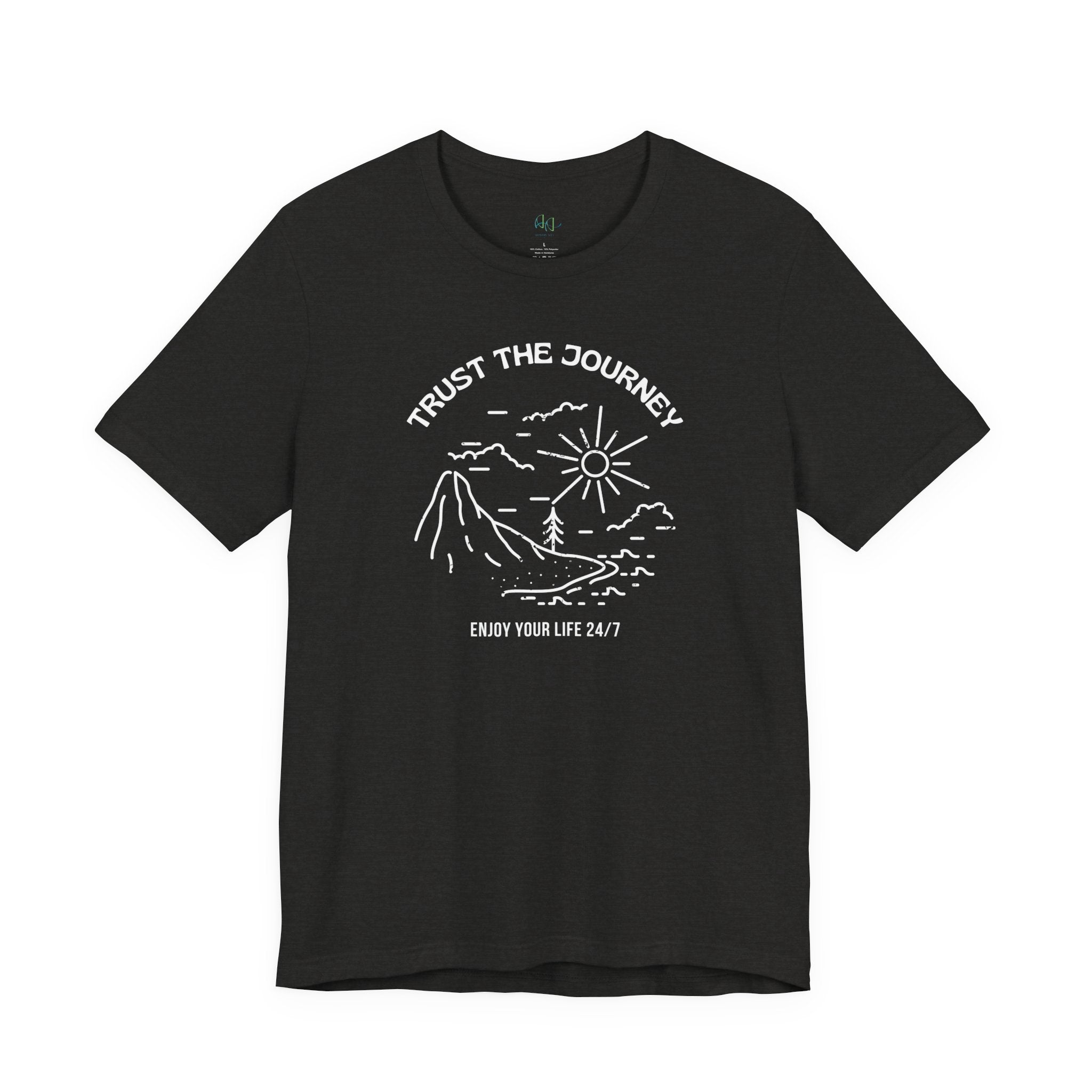 “Trust the Journey – Enjoy Your Life 24/7” – The Live-in-the-Moment Tee