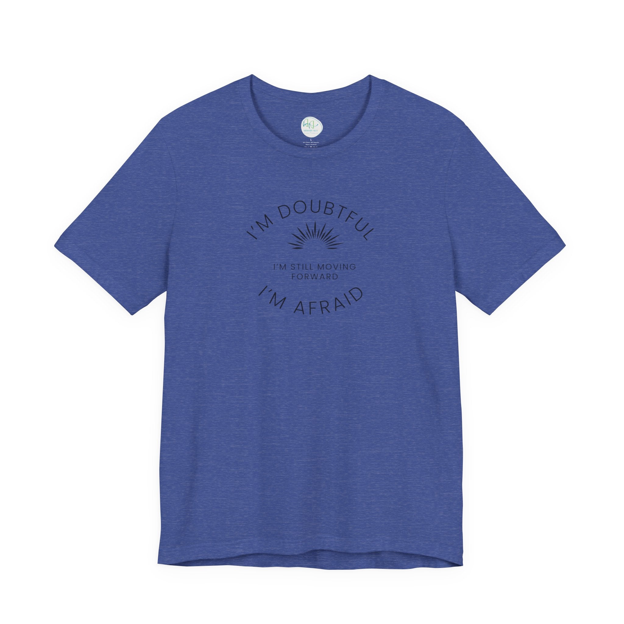 “I’m Doubtful. I’m Afraid. I’m Still Moving Forward.” – The Courage in Motion Tee