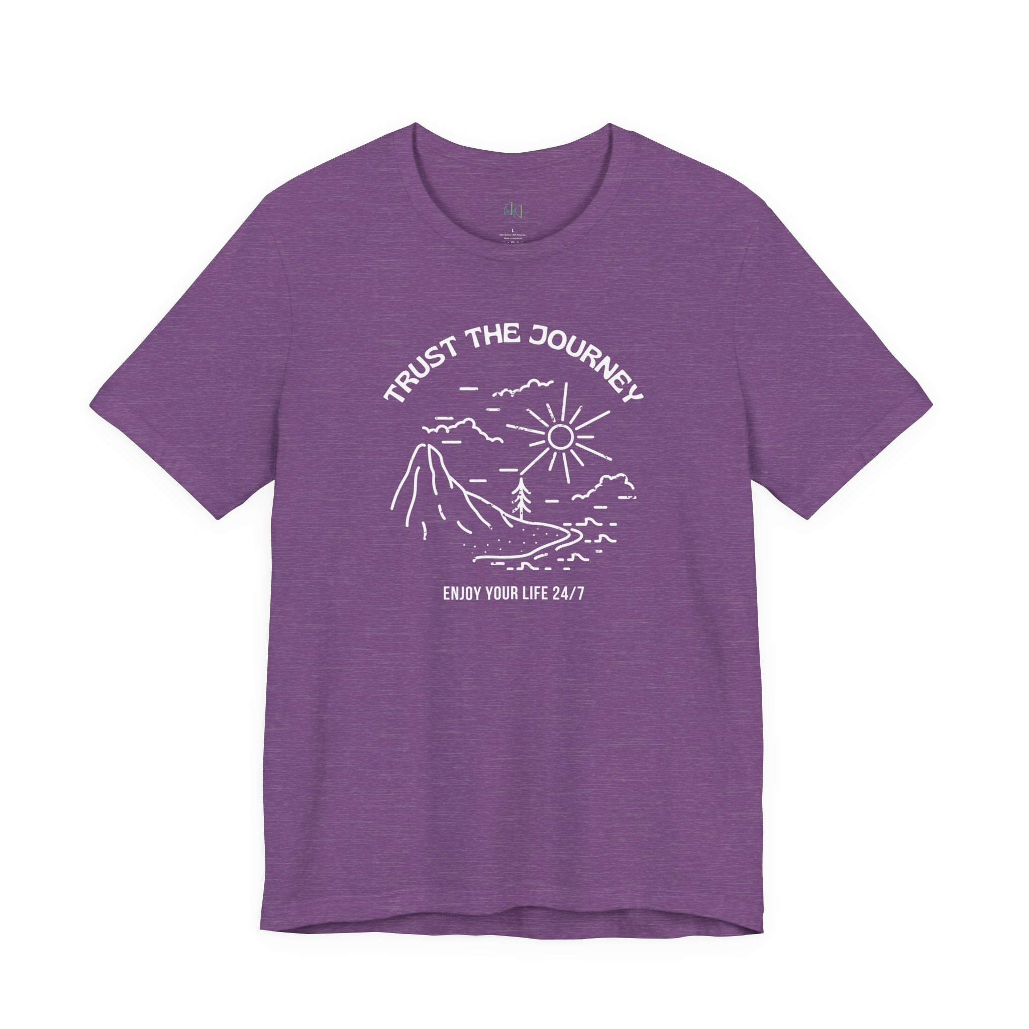 “Trust the Journey – Enjoy Your Life 24/7” – The Live-in-the-Moment Tee