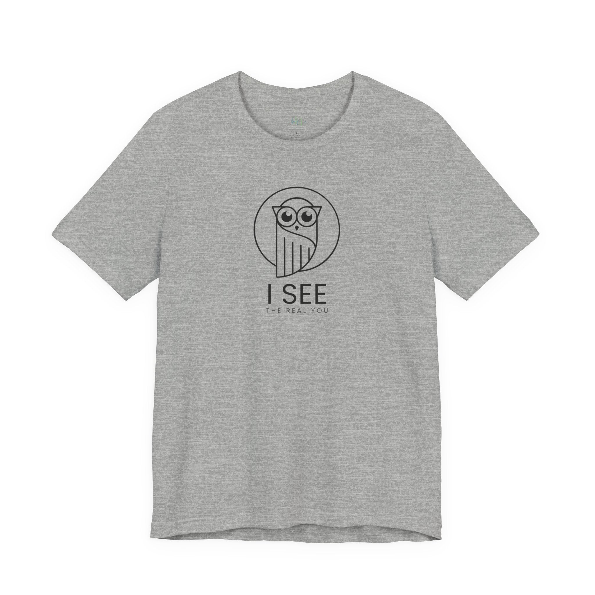 I See the Real You T-Shirt — Inspirational Graphic Tee