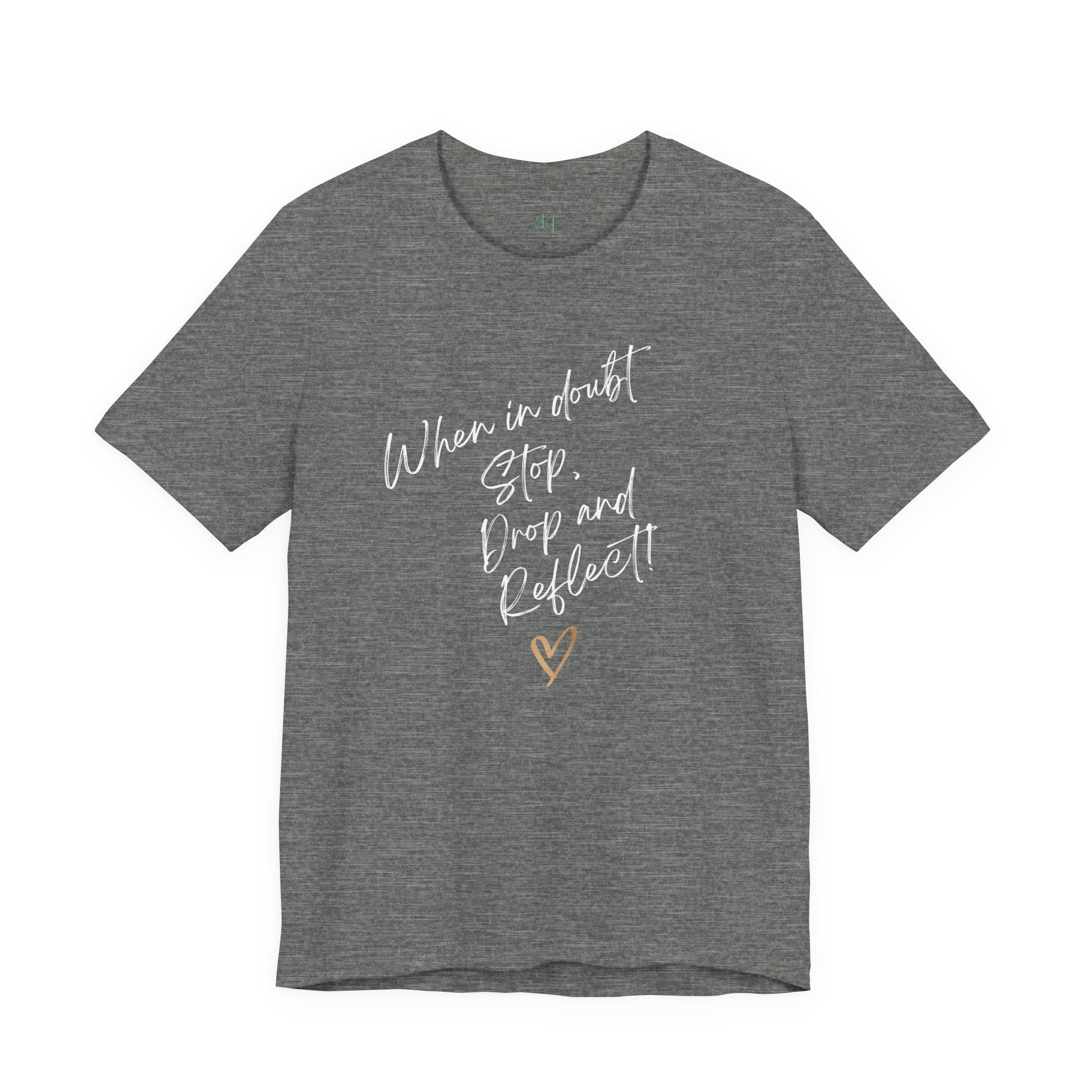 “When in Doubt: Stop, Drop, and Reflect!” – The Mindset Reset Tee