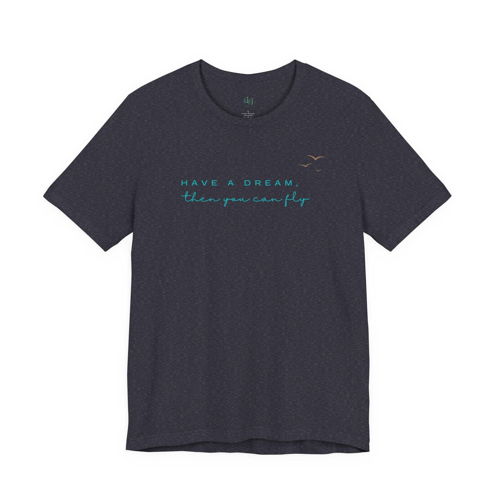 Have a Dream Then You Can Fly T-Shirt