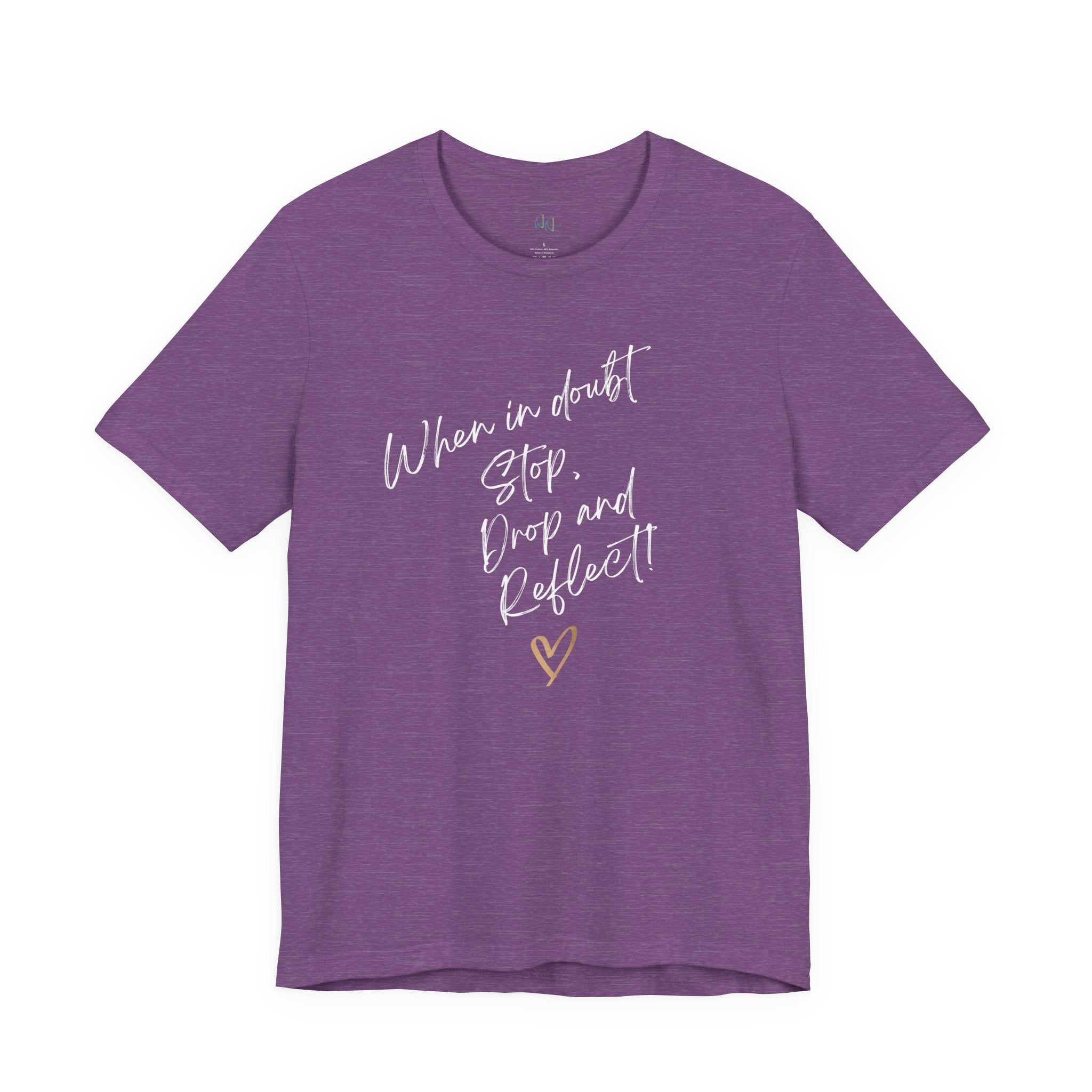 “When in Doubt: Stop, Drop, and Reflect!” – The Mindset Reset Tee
