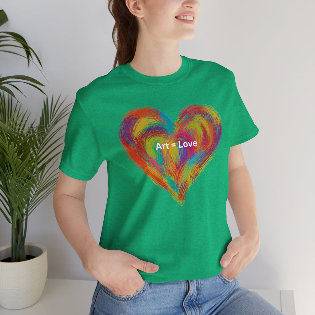 Art = Love Heart T-Shirt — Colorful Painted Heart Tee for Artists & Romantic Gifts