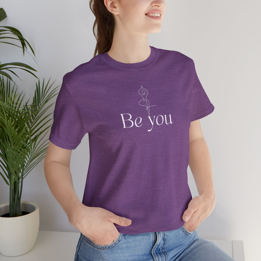 Be You Tee — Minimalist Inspirational Graphic T-Shirt