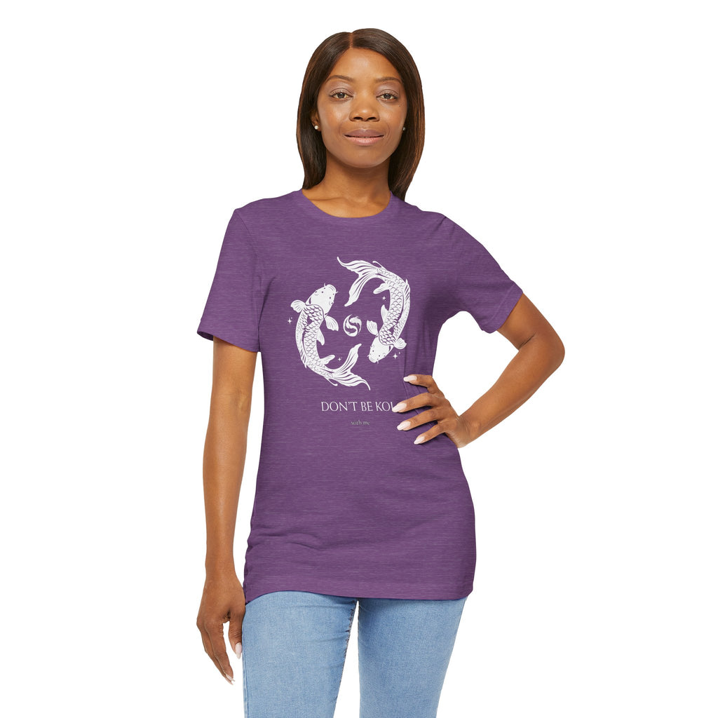 Koi Fish Tee "Don't Be Koi" – Graphic T‑Shirt