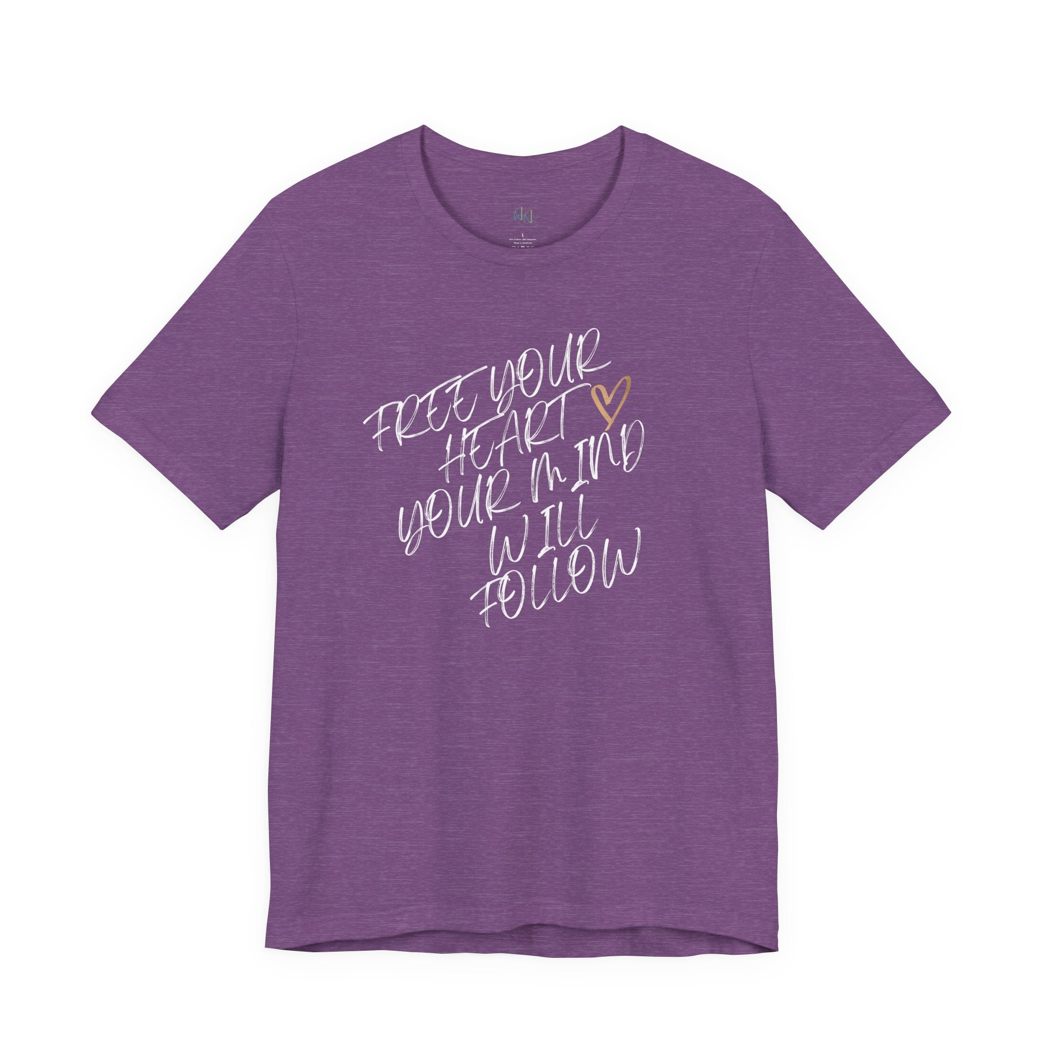 “Free Your Heart, Your Mind Will Follow” – The Mindset Shift Tee