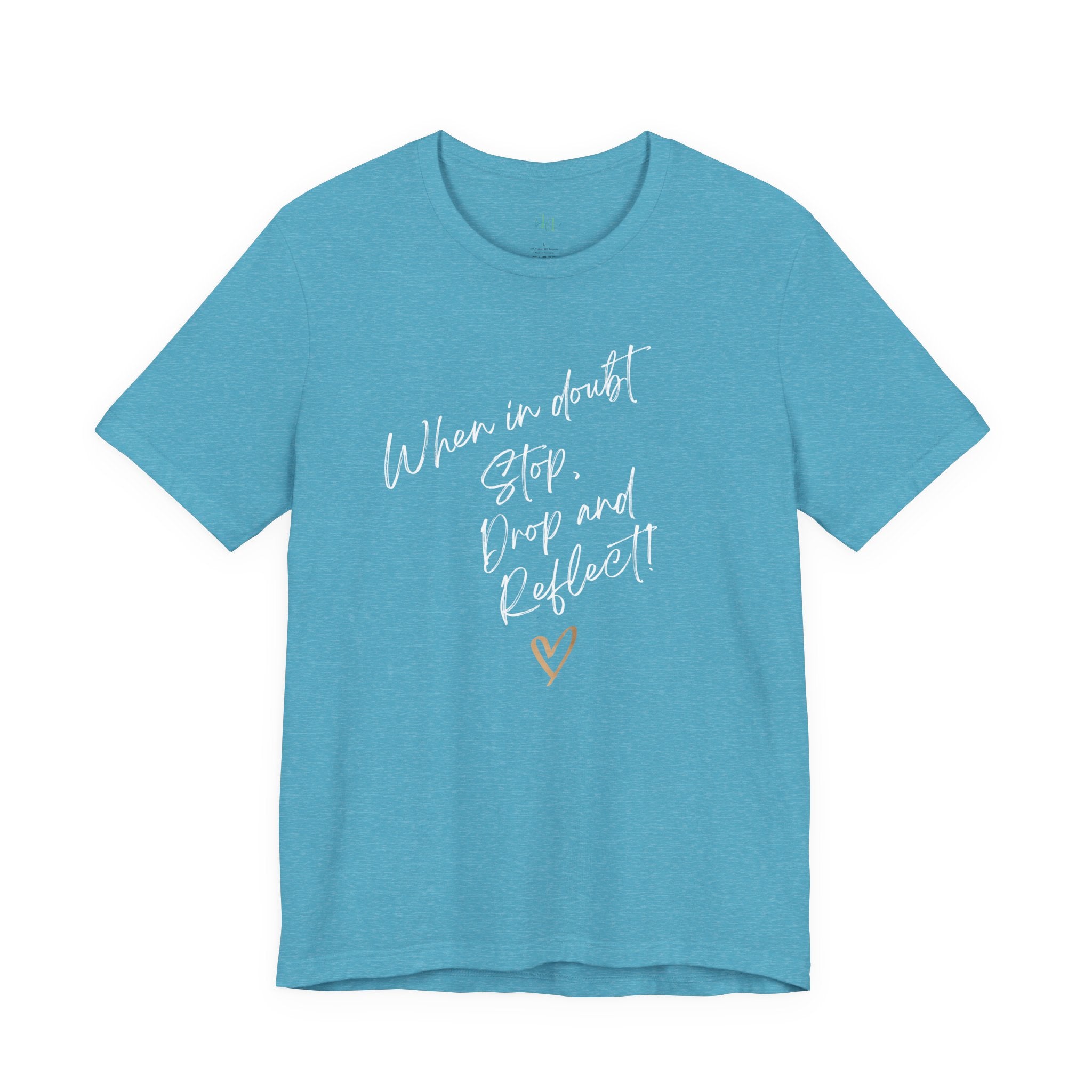 “When in Doubt: Stop, Drop, and Reflect!” – The Mindset Reset Tee
