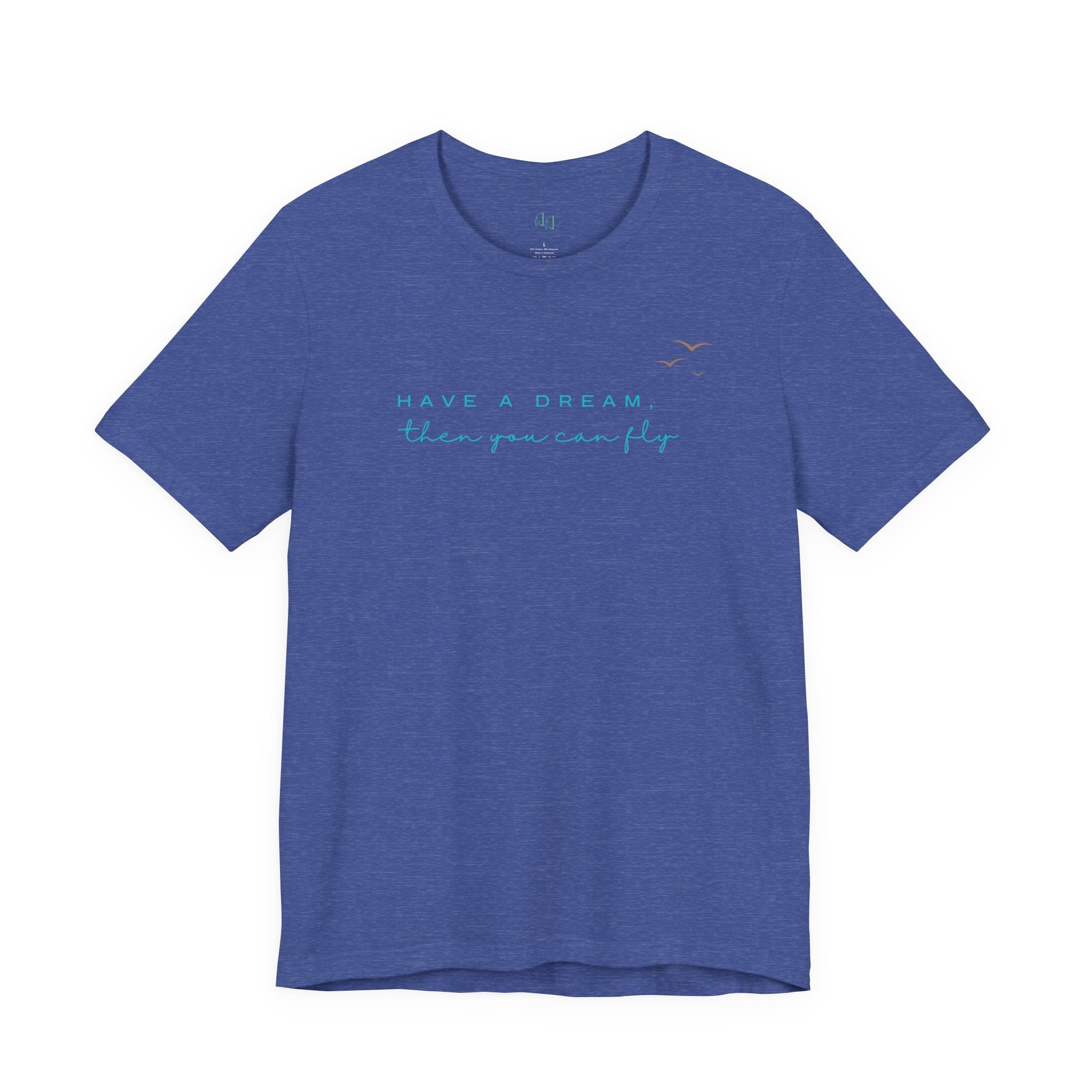 Have a Dream Then You Can Fly T-Shirt